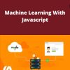 Udemy – Machine Learning With Javascript