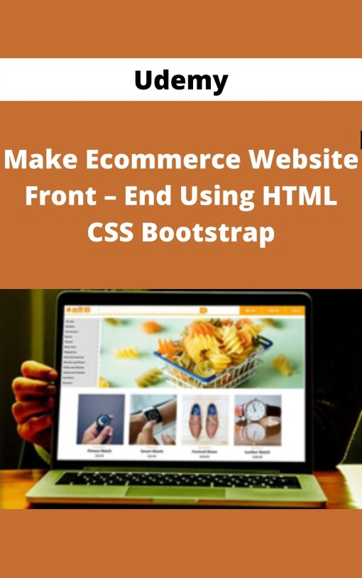 Udemy – Make Ecommerce Website Front – End Using HTML CSS Bootstra