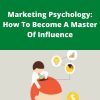 Udemy – Marketing Psychology: How To Become A Master Of Influence