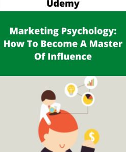 Udemy – Marketing Psychology: How To Become A Master Of Influence