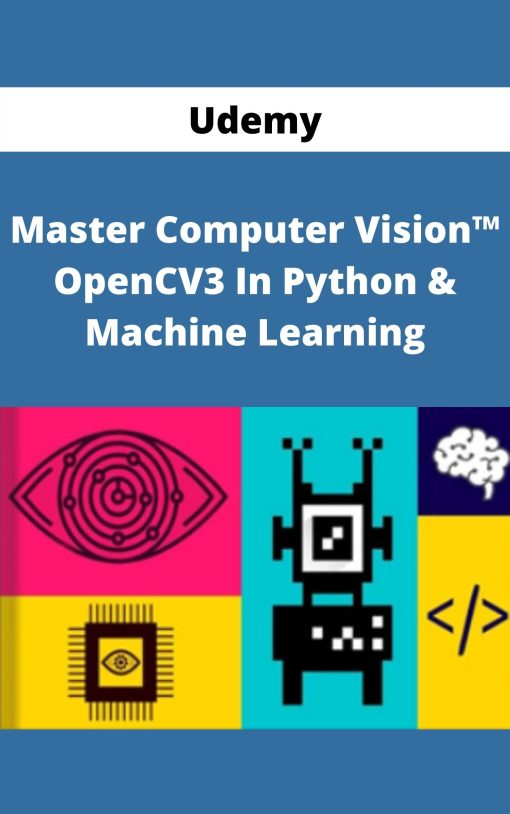 Udemy – Master Computer Vision™ OpenCV3 In Python & Machine Learning