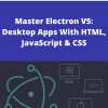 Udemy – Master Electron V5: Desktop Apps With HTML, JavaScript & CSS