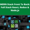 Udemy – MERN Stack Front To Back: Full Stack React, Redux & Node.Js –