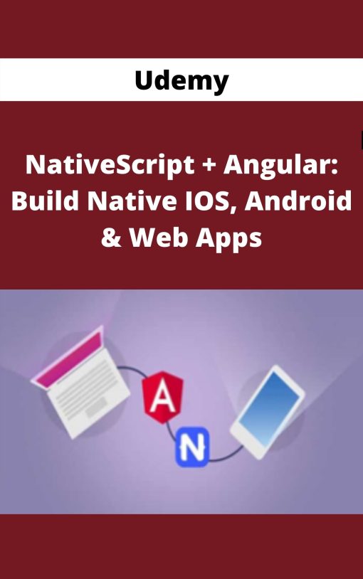 Udemy – NativeScript + Angular: Build Native IOS, Android & Web Apps
