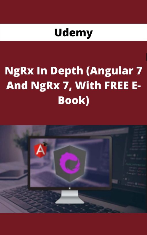 Udemy – NgRx In Depth (Angular 7 And NgRx 7, With FREE E-Book)