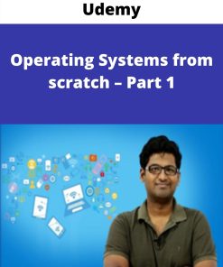 Udemy – Operating Systems from scratch – Part 1