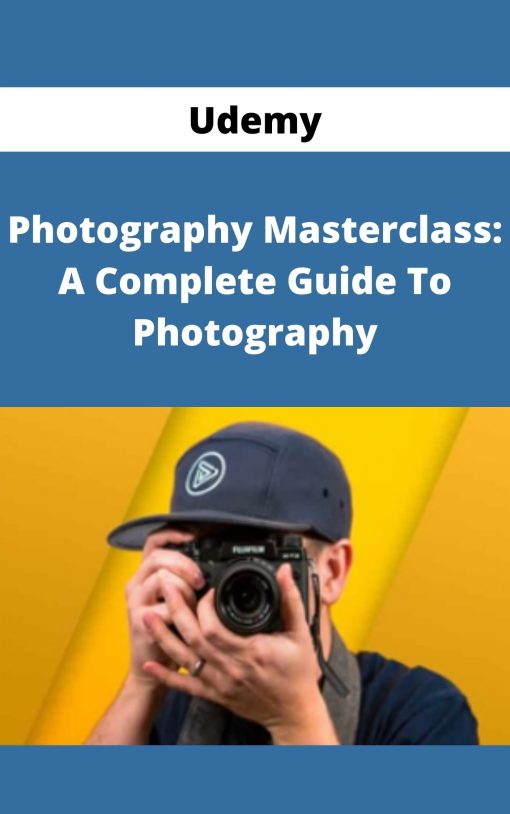 Udemy – Photography Masterclass: A Complete Guide To Photography