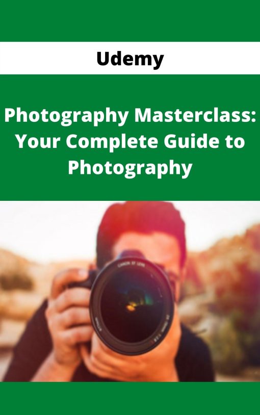 Udemy – Photography Masterclass: Your Complete Guide to Photography