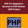 Udemy – PHP For Beginners – Become A PHP Master – CMS Project