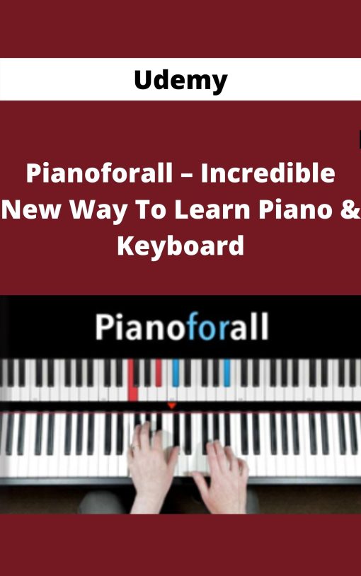 Udemy – Pianoforall – Incredible New Way To Learn Piano & Keyboard