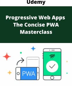 Udemy – Progressive Web Apps – The Concise PWA Masterclass
