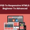 Udemy – PSD To Responsive HTML5: Beginner To Advanced