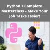 Udemy – Python 3 Complete Masterclass – Make Your Job Tasks Easier!