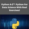 Udemy – Python A-Z™: Python For Data Science With Real Exercises! –