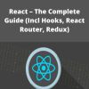 Udemy – React – The Complete Guide (Incl Hooks, React Router, Redux) –