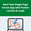Udemy – Real Time Single Page Forum App with Pusher Laravel & vuejs
