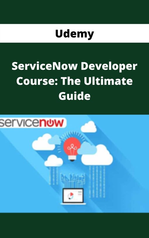 Udemy – ServiceNow Developer Course: The Ultimate Guide