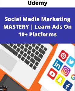 Udemy – Social Media Marketing MASTERY | Learn Ads On 10+ Platforms