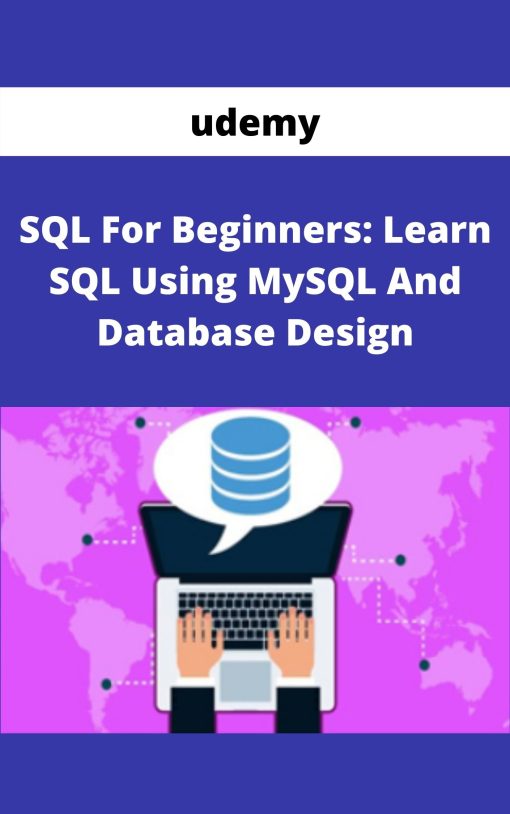 udemy – SQL For Beginners: Learn SQL Using MySQL And Database Design