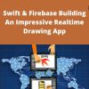 Udemy – Swift & Firebase Building An Impressive Realtime Drawing App –