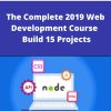 Udemy – The Complete 2019 Web Development Course – Build 15 Projects