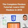 Udemy – The Complete Flexbox Tutorial: Learn CSS3 Flexbox In 2018