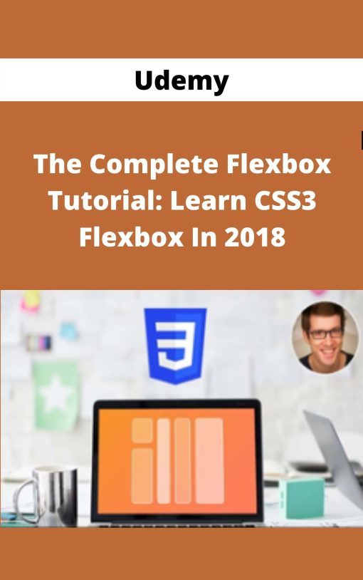 Udemy – The Complete Flexbox Tutorial: Learn CSS3 Flexbox In 2018