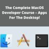 Udemy – The Complete MacOS Developer Course – Apps For The Desktop!