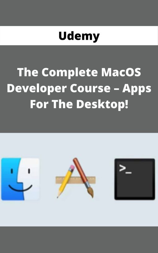 Udemy – The Complete MacOS Developer Course – Apps For The Desktop!