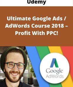 Udemy – Ultimate Google Ads / AdWords Course 2018 – Profit With PPC!