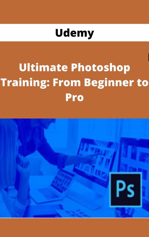 Udemy – Ultimate Photoshop Training: From Beginner to Pro –