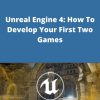 Udemy – Unreal Engine 4: How To Develop Your First Two Games