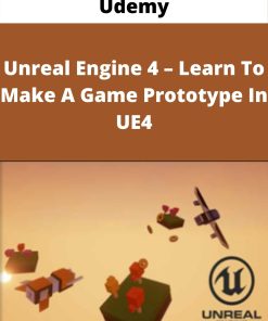 Udemy – Unreal Engine 4 – Learn To Make A Game Prototype In UE4