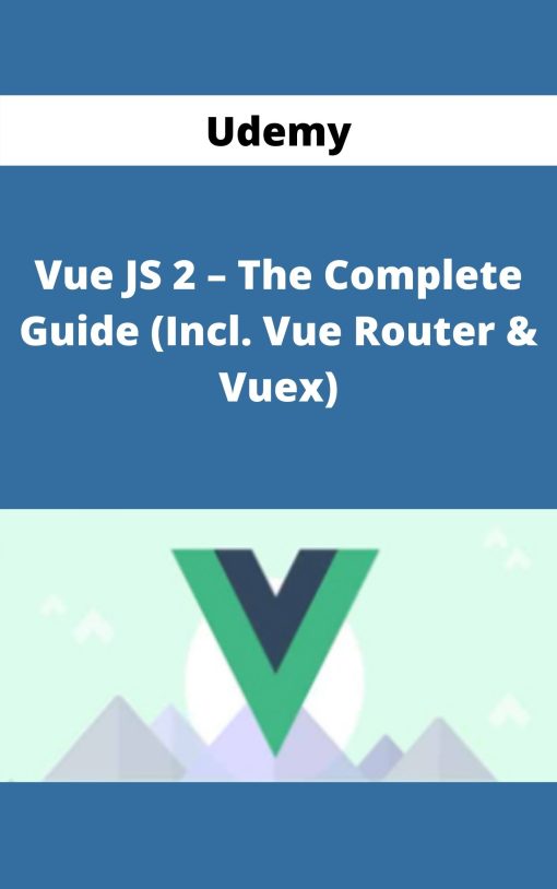 Udemy – Vue JS 2 – The Complete Guide (Incl. Vue Router & Vuex)