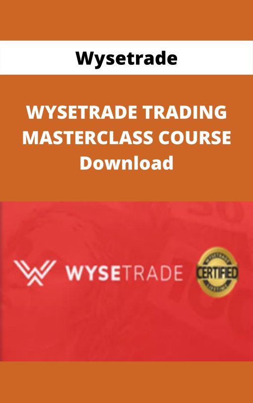 Wysetrade – WYSETRADE TRADING MASTERCLASS COURSE Download