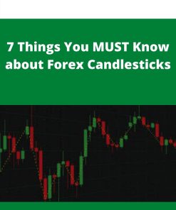 7 Things You MUST Know about Forex Candlesticks