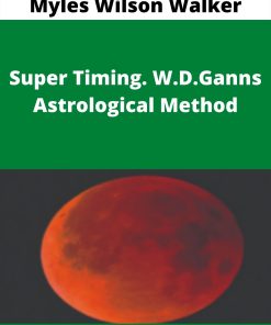 Myles Wilson Walker – Super Timing. W.D.Ganns Astrological Method