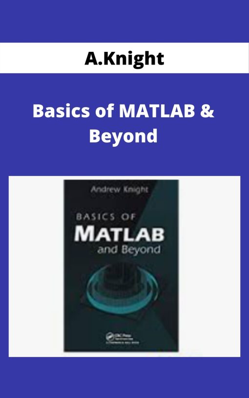 A.Knight – Basics of MATLAB & Beyond