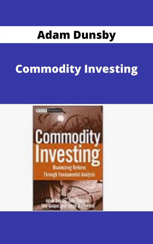 Adam Dunsby – Commodity Investing