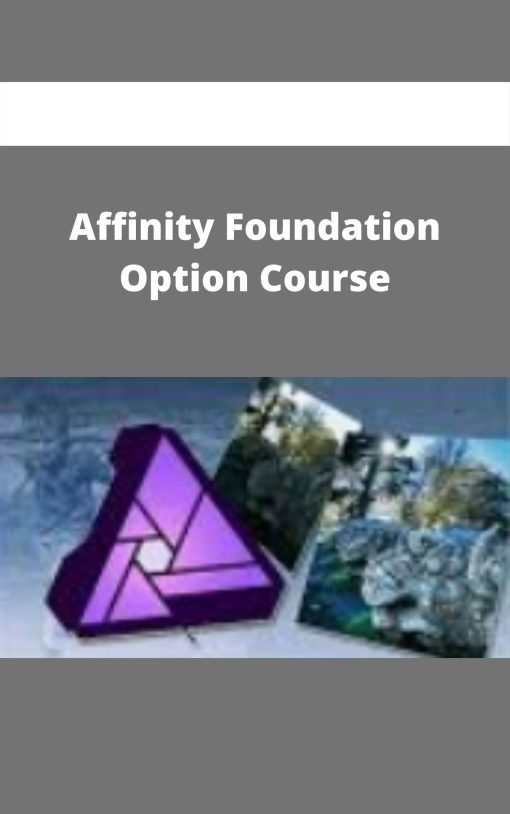 Affinity Foundation Option Course