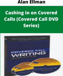 Alan Ellman – Cashing in on Covered Calls (Covered Call DVD Series)