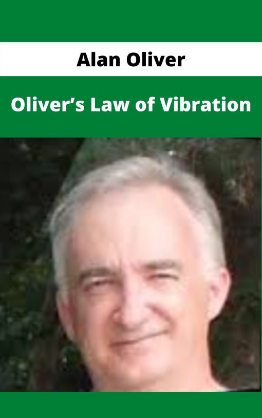 Alan Oliver – Oliver?s Law of Vibration