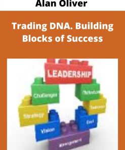 Alan Oliver – Trading DNA. Building Blocks of Success