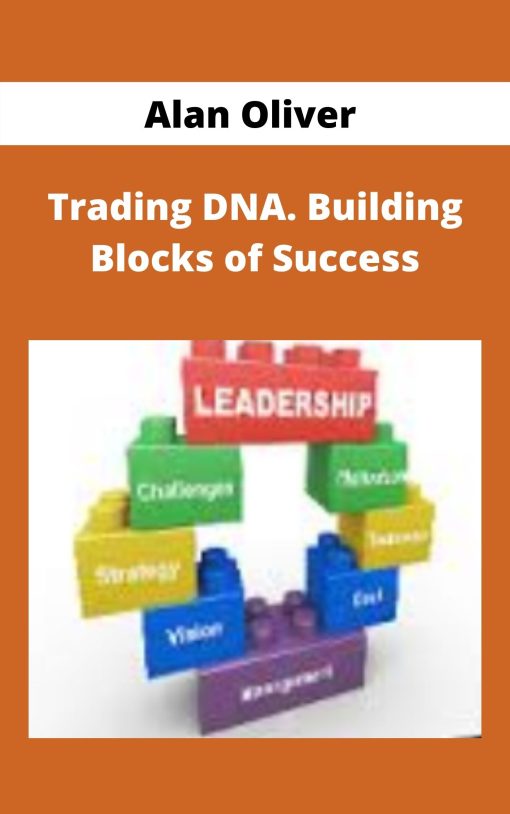 Alan Oliver – Trading DNA. Building Blocks of Success