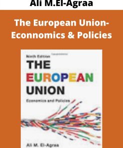 Ali M.El-Agraa – The European Union- Econnomics & Policies