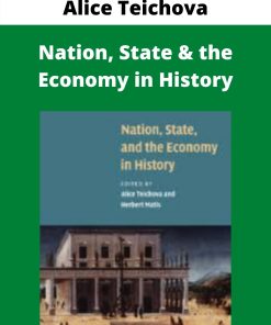 Alice Teichova – Nation, State & the Economy in History