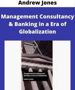 Andrew Jones – Management Consultancy & Banking in a Era of Globalization