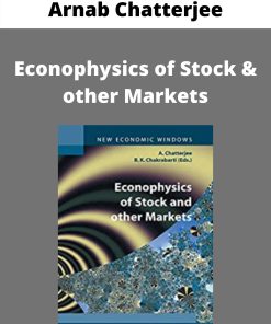 Arnab Chatterjee – Econophysics of Stock & other Markets