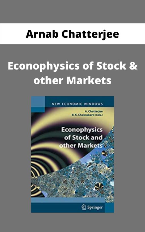 Arnab Chatterjee – Econophysics of Stock & other Markets