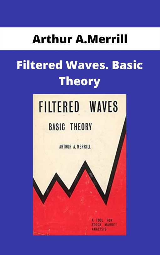 Arthur A.Merrill – Filtered Waves. Basic Theory